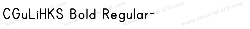 CGuLiHKS Bold Regular字体转换
